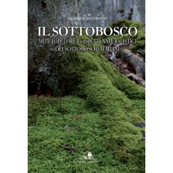 Il sottobosco -  Miti, Folclore e aspetti naturalistici dei sottoboschi italiani