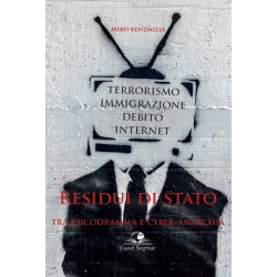 Resdui di stato tra psicodramma e cyber-anarchia