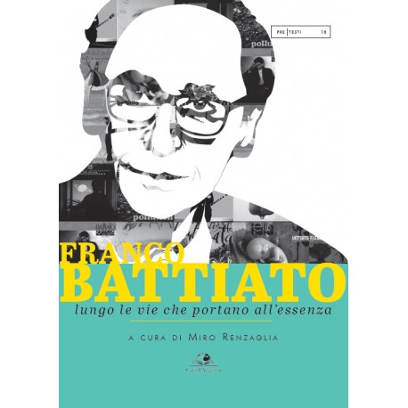 Franco Battiato - Lungo le vie che portano all'essenza