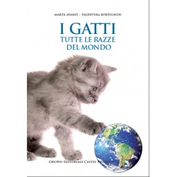 I gatti. Tutte le razze del mondo