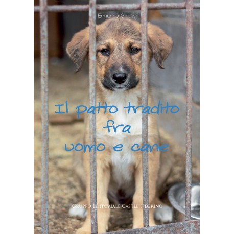 Il patto tradito fra uomo e cane